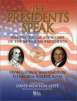 The Presidents Speak: The Inaugural Addresses of the American Presidents from Washington to Clinton (Henry Holt Reference Book) 080503305X Book Cover