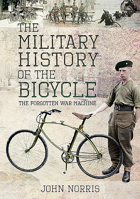 The Military History of the Bicycle: The Forgotten War Machine 1526763516 Book Cover