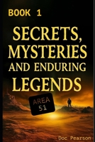 Area 51: Secrets, Mysteries, and Enduring Legends: From the 1950's to today the enduring legends, mysteries and secrets of Area 51 B0DZ8892N7 Book Cover