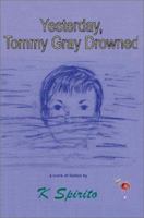 Yesterday, Tommy Gray Drowned 1936615061 Book Cover