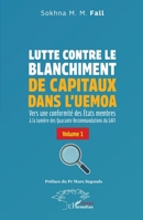 Lutte contre le blanchiment de capitaux dans l’UEMOA: Vers une conformité des États membres à la lumière des Quarante Recommandations du GAFI Volume 1 (French Edition) 2336414899 Book Cover