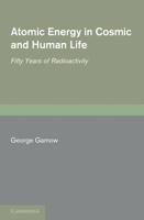 Atomic Energy in Cosmic & Human Life 1107402085 Book Cover