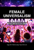 Female Universalism: Gender, Melancholia, and Radical Empathy in the Korean Wave B0GTNBSV7F Book Cover