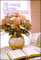 Morning Glories (New Quiet Time Books for Women) 0802468616 Book Cover