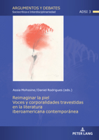 Reimaginar la piel: Voces y corporalidades travestidas en la literatura iberoamericana contemporánea (Argumentos y Debates) (Spanish Edition) 363190536X Book Cover