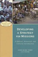 Developing a Strategy for Missions : A Biblical, Historical, and Cultural Introduction 0801039533 Book Cover