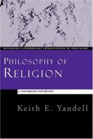 Philosophy of Religion: A Contemporary Introduction (Routledge Contemporary Introductions to Philosophy) 0415132142 Book Cover