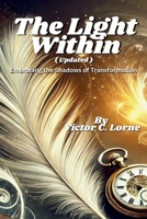 The Light Within: Embracing the Shadows of Transformation B0F1MPY6YQ Book Cover
