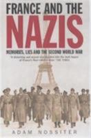 France and the Nazis : Memories, Lies and the Second World War 0413759709 Book Cover
