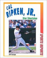 Cal Ripken, Jr.: Star Shortstop (Sports Reports) 089490485X Book Cover