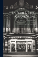 La peur d'être grand'mere; comédie en un acte 1022227831 Book Cover