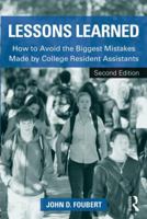 Lessons Learned: How to Avoid the Biggest Mistakes Made by College Resident Assistants 0415954681 Book Cover