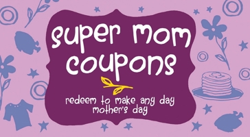 Super Mom Coupons: Redeem to Make Any Day Mother's Day 1612434363 Book Cover