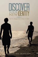 Discover Your New Identity: And Be Changed from Glory to Glory 1491877901 Book Cover