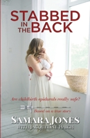 Stabbed in the Back: Arachnoiditis: The childbirth I didn't expect B089J59Z31 Book Cover