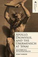 Apollo, Dionysus, and the Übermensch at Sinai (Emunot: Jewish Philosophy and Kabbalah) B0GLXW691P Book Cover