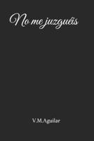 No me juzguéis (Spanish Edition) B0DRS8FGZP Book Cover