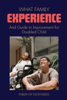 What Family Experience And Guide to Improvement for Disabled Child B0DQ2VBRQ8 Book Cover