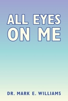 All Eyes on Me 179607232X Book Cover