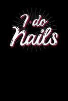 I do nails: Notebook, 6x9 inches, 120 checkered pages in white for Nail Technicians 1075004160 Book Cover