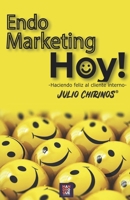 EndoMarketing Hoy: Haciendo feliz al cliente interno (Spanish Edition) B0DNKDH9RR Book Cover