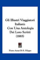 Gli Illustri Viaggiatori Italiani Con Una Antologia Dei Loro Scritti 102033052X Book Cover
