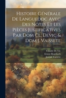 Histoire Générale De Languedoc Avec Des Notes Et Les Pièces Justificatives Par Dom Cl. Devic & Dom J. Vaissete 1021396664 Book Cover