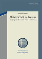 Meisterschaft Im Prozess: Der Lange Ton Frauenlobs - Texte Und Studien. Mit Einem Beitrag Zu Vormoderner Textualit�t Und Autorschaft 3050058382 Book Cover