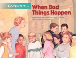 God Is Here, When Bad Things Happen (Kids Bestsellers) 0819831026 Book Cover