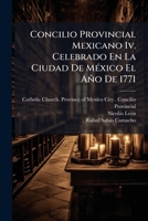 Concilio Provincial Mexicano Iv. Celebrado En La Ciudad De MÃ(c)xico El Año De 1771 (Spanish Edition) 1024596257 Book Cover