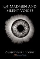 Of Madmen And Silent Voices 0982113196 Book Cover