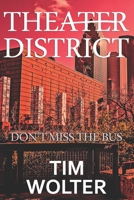 THEATER DISTRICT: DON'T MISS THE BUS 0999131915 Book Cover
