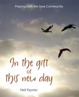 In the Gift of this New Day 1849524475 Book Cover