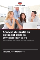 Analyse du profil du dirigeant dans le contexte bancaire: Approche dans une agence bancaire brésilienne 6205934671 Book Cover