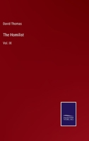 The Homilist: Vol. IX 3752533447 Book Cover