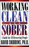 Working Clean and Sober: A Guide for All Recovering People 156838551X Book Cover