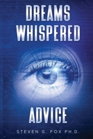 Dreams Whispered Advice B08TS76RQV Book Cover