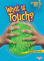 What Is Touch? 0761342524 Book Cover