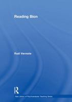 Reading Bion: The New Library of Psychoanalysis: Teaching Series 041541332X Book Cover