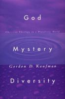 God, Mystery, Diversity: Christian Theology in a Pluralistic World 0800629590 Book Cover