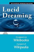 Lucid Dreaming: as appears on Wikibooks, a project of Wikipedia 0980070767 Book Cover