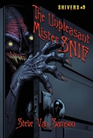 Unpleasant Mister Snif : Shivers #3 1957121823 Book Cover