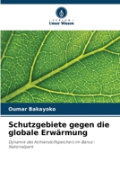 Schutzgebiete gegen die globale Erwärmung: Dynamik des Kohlenstoffspeichers im Banco-Nationalpark 6205823942 Book Cover