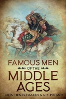 Famous Men of the Middle Ages: Annotated 1611047005 Book Cover