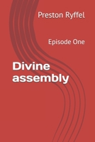 Divine assembly: Episode One (Divine Assembly Episode 1) B0FKHLNCK5 Book Cover