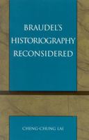 Braudel's Historiography Reconsidered 0761828354 Book Cover