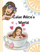 Color Alice's World: Color book for kids - Album with 30 unique figures - To be used with help of adults B08T4MLSFP Book Cover