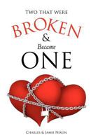 Two That Were Broken and Became One 1619044994 Book Cover