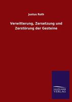 Verwitterung, Zersetzung Und Zerstorung Der Gesteine 3846021709 Book Cover