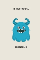 Il Mostro del Brontolio: Una storia spaventosa e divertente per bambini dai 3 ai 6 anni. (Italian Edition) B0HDK33SPV Book Cover